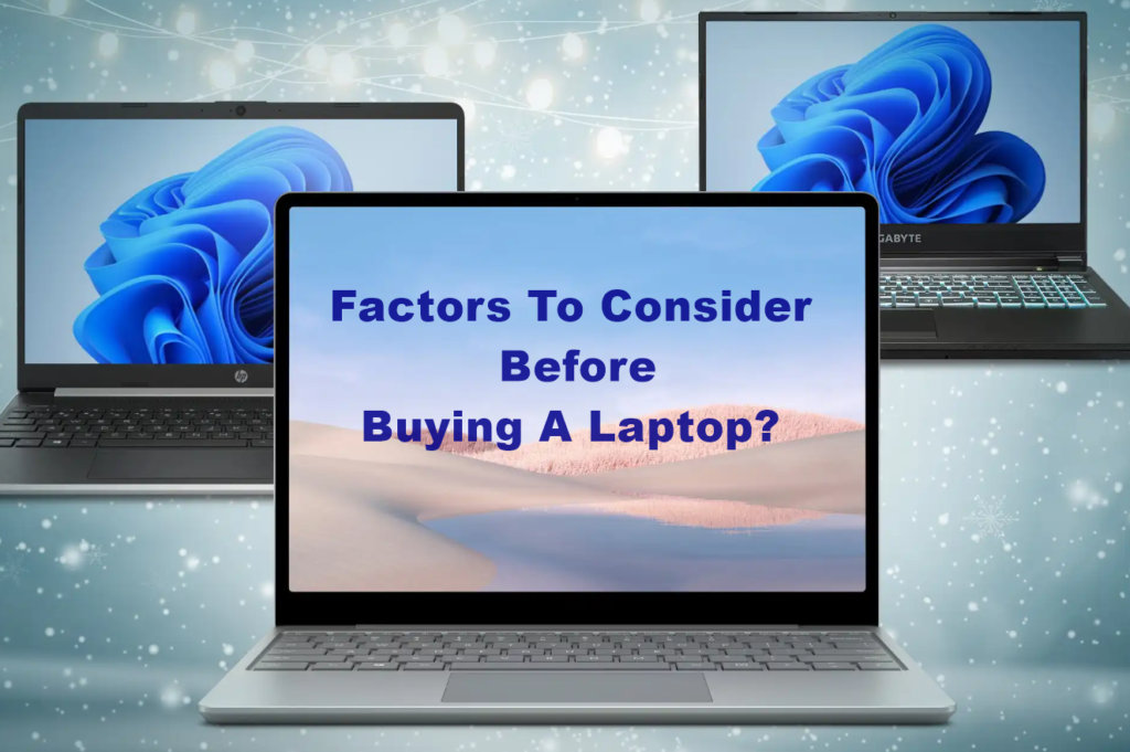 What Factors To Consider Before Buying A Laptop?