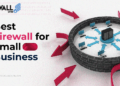 Top firewall for small business to use in 2024.