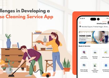 Challenges in Developing a House Cleaning Service App