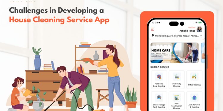 Challenges in Developing a House Cleaning Service App
