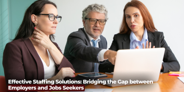 Importance of Effective Staffing Solutions in Finding the Perfect Candidate