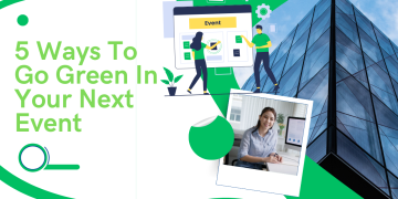 5 Ways To Go Green In Your Next Event