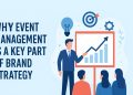 Why Event Management Is a Key Part of Brand Strategy